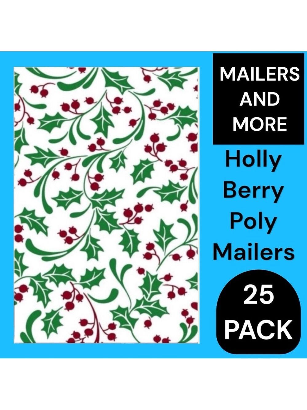 25 10X13 Poly Mailers Holly Berry Christmas PRICE IS FIRM - Picture 3 of 7